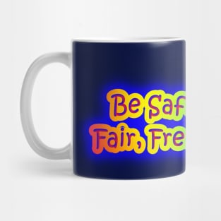 Be Safe, Sound, Fair, Free, & Happy Neon Rainbow Words Mug